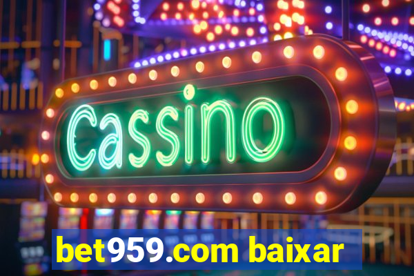 bet959.com baixar